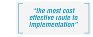 the most cost effective route to implementation