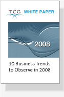TCG White Paper:  10 Business Trends in 2008